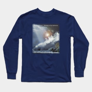 My lighthouse - Shining in the darkness - You will lead us through the storm Long Sleeve T-Shirt